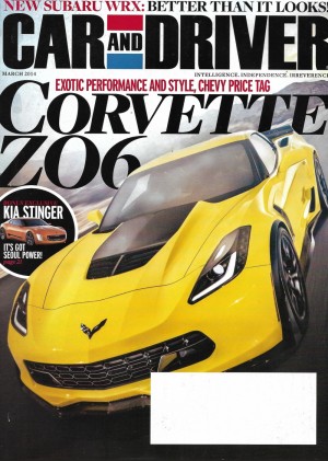 CAR & DRIVER 2014 MAR - '15 Z06, KAI STINGER, '15 SUBARU WRX, '13 MUSTANG GT